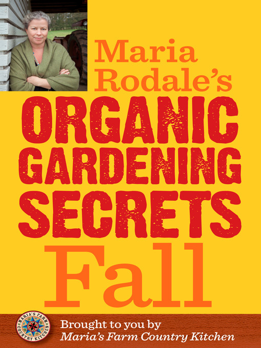 Title details for Maria Rodale's Organic Gardening Secrets by Maria Rodale - Available